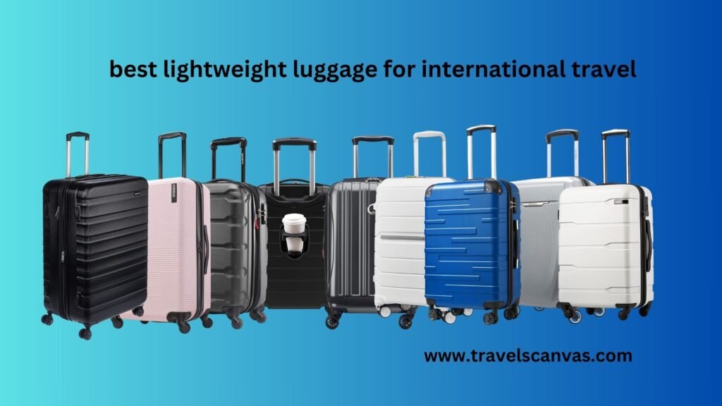 best lightweight luggage for international travel