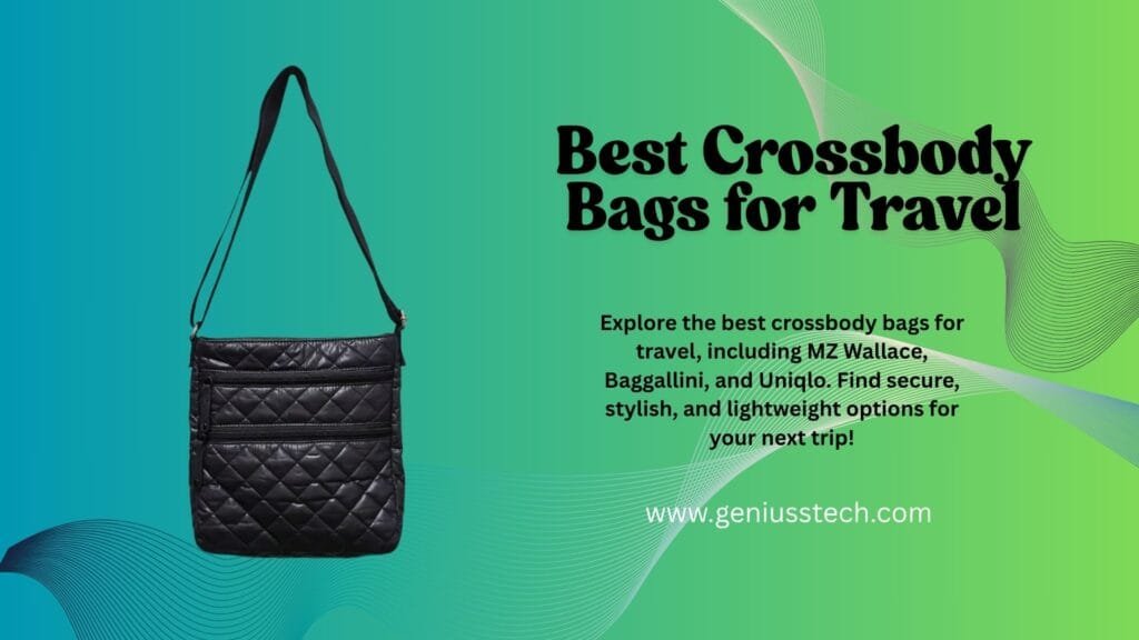 best crossbody bags for travel​