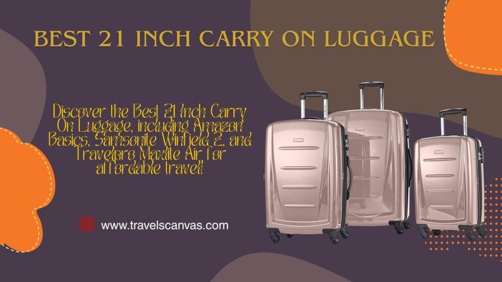 best 21 inch carry on luggage